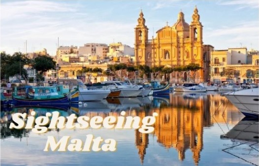 Sightseeing in Malta: 5 Things You Need to Do on Your Next Adventure